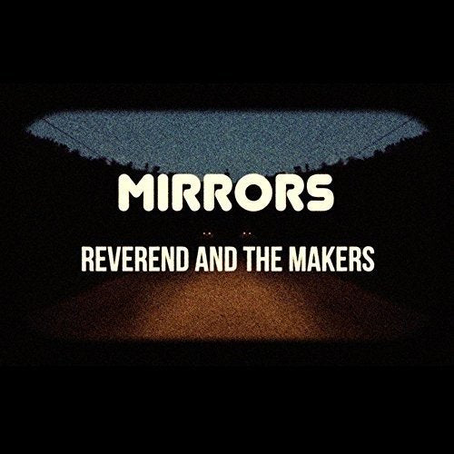 Album cover for Reverend And The Makers’ “Mirrors” with text and spotlight.