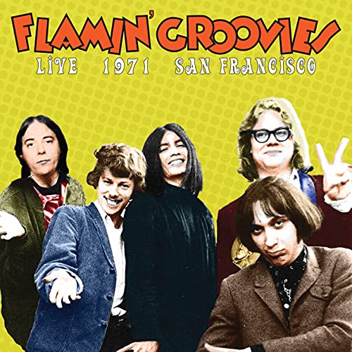 Album cover for Flamin’ Groovies’ 1971 San Francisco live recording featuring five men.