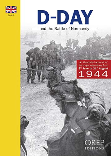 The D-Day and the Battle of Normandy