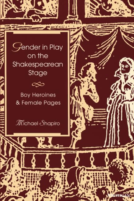 Gender in Play on the Shakespearean Stage : Boy Heroines and Female Pages