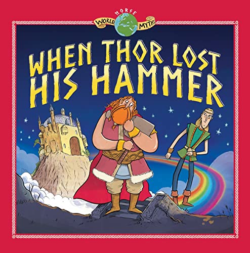 When Thor Lost his Hammer (World Myths Series)