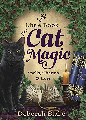The Little Book of Cat Magic: Spells, Charms and Tales