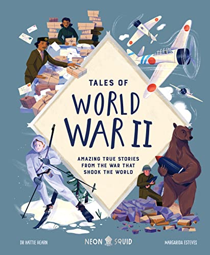 Tales of World War II : Amazing True Stories from the War that Shook the World
