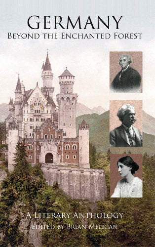 Germany: Beyond the Enchanted Forest : A Literary Anthology