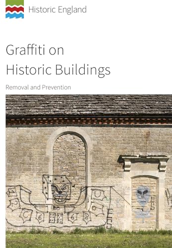 Graffiti on Historic Buildings : Removal and Prevention