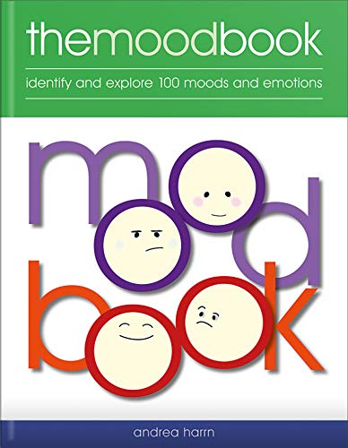 The Mood Book: Identify and Explore 100 Moods and Emotions