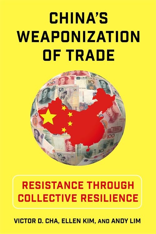 China's Weaponization of Trade : Resistance Through Collective Resilience