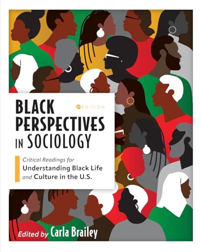 Black Perspectives in Sociology : Critical Readings for Understanding Black Life and Culture in the U.S.