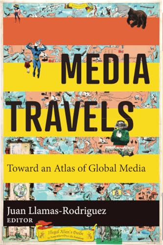 Media Travels : Toward an Atlas of Global Media