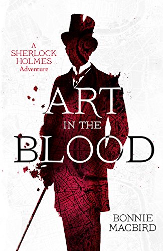 Art in the Blood (A Sherlock Holmes Adventure): A Sherlock Holmes Adventure