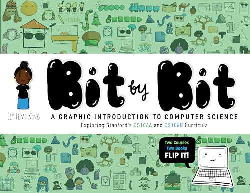 Bit by Bit : A Graphic Introduction to Computer Science