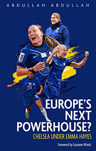 Europe's Next Powerhouse? : The Evolution of Chelsea Under Emma Hayes