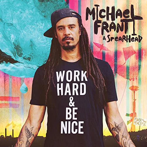 CD cover featuring Michael Franti with dreadlocks and text "Work Hard & Be Nice".