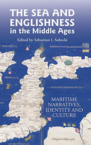 The Sea and Englishness in the Middle Ages: Maritime Narratives