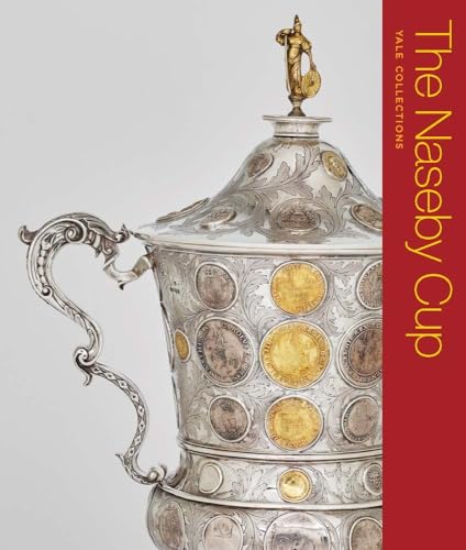 The Naseby Cup : Coins and Medals of the English Civil War