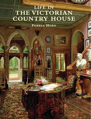 Life in the Victorian Country House