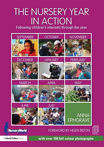 The Nursery Year in Action: Following children’s interests through the year