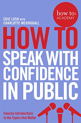 How To Speak With Confidence in Public (How To: Academy)