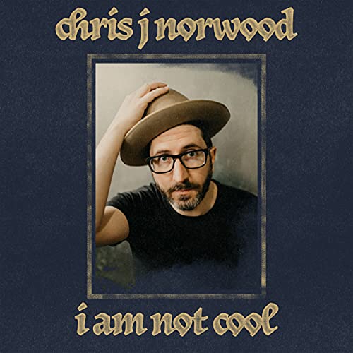 Album cover for Chris J Norwood’s “I Am Not Cool” featuring a portrait.