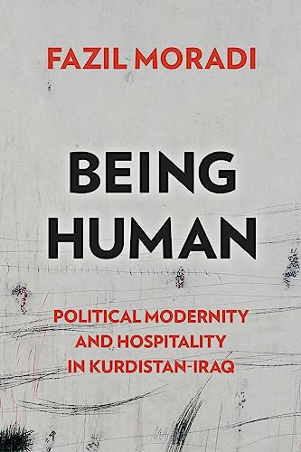 Being Human : Political Modernity and Hospitality in Kurdistan-Iraq