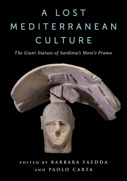 A Lost Mediterranean Culture: The Giant Statues of Sardinia's Mont'e Prama (Columbiana)