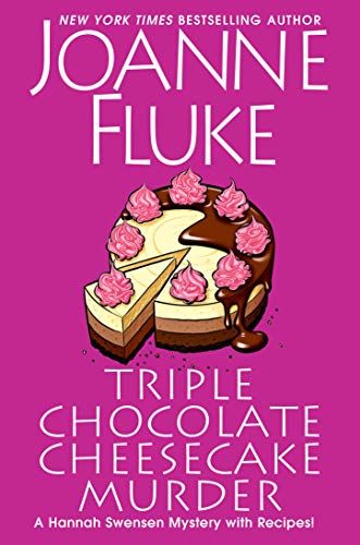 Triple Chocolate Cheesecake Murder: An Entertaining & Delicious Cozy Mystery with Recipes: 24 (A Hannah Swensen Mystery)