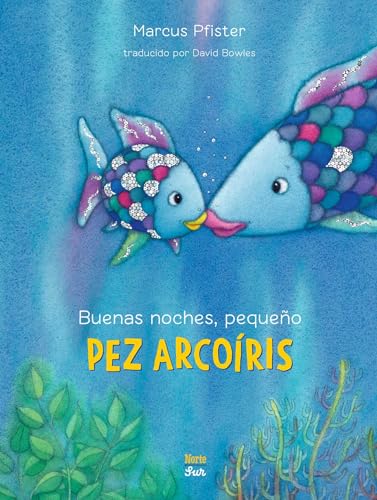 Buenas noches, peque?o Pez Arco?ris : Rainbow Fish