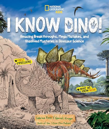 I Know Dino! : Amazing Breakthroughs, Mega Mistakes, and Unsolved Mysteries in Dinosaur Science