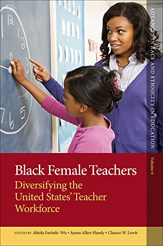 Black Female Teachers: Diversifying the United States Teacher Workforce