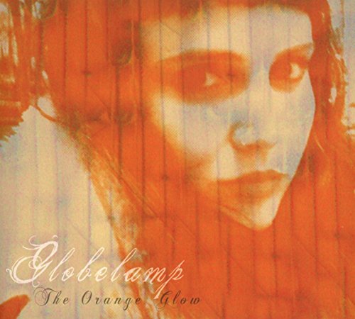 CD cover: woman’s face in orange tones, with "Globelamp - The Orange Glow".