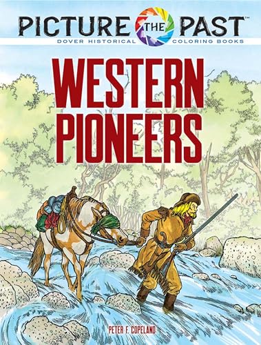 Picture the Past™: Western Pioneers : Historical Coloring Book