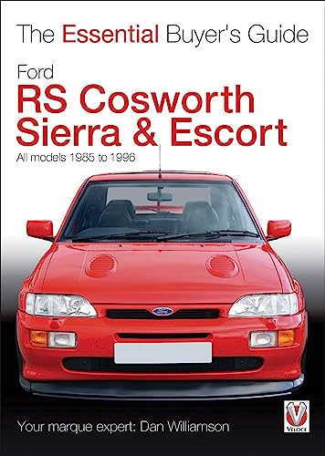 Ford RS Cosworth Sierra & Escort: All Models 1985-1996 (Essential Buyer's Guide Series): All Models 1985 to 1996