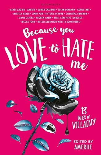 Because You Love to Hate Me: New York Times Bestseller: 13 Tales of Villainy