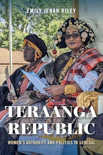 Teraanga Republic : Women's Authority and Politics in Senegal