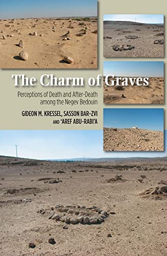 Charm of Graves : Perceptions of Death and After-Death Among the Negev Bedouin