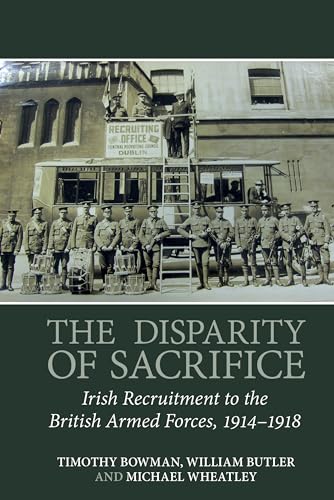 The Disparity of Sacrifice: Irish Recruitment to the British Armed Forces