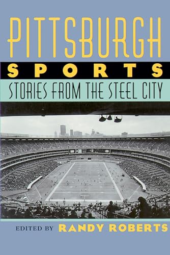 Pittsburgh Sports : Stories From The Steel City