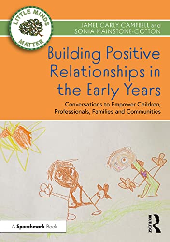 Building Positive Relationships in the Early Years: Conversations to Empower Children