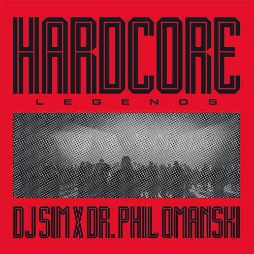 Record album cover: "Hardcore Legends" by DJ Sim X Dr. Phil Omanski.