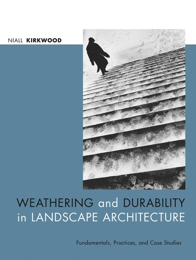 Weathering and Durability in Landscape Architecture: Fundamentals