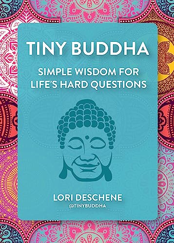 Tiny Buddha : Simple Wisdom for Life's Hard Questions