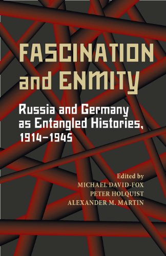 Fascination and Enmity : Russia and Germany as Entangled Histories, 1914–1945