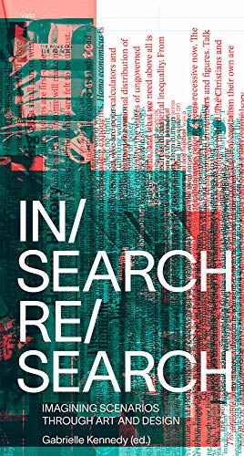 IN/Search RE/Search : Imagining Scenarios Through Art and Design