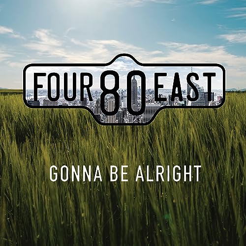 CD cover for Four80east’s “Gonna Be Alright” with cityscape and wheat field.