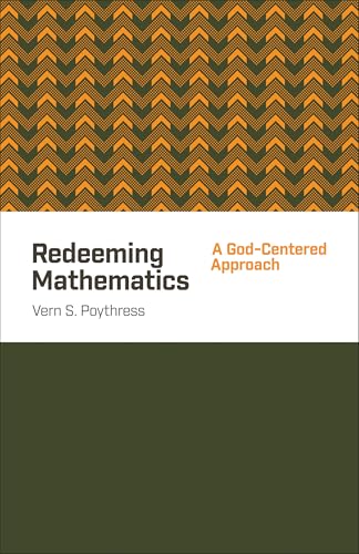 Redeeming Mathematics : A God-Centered Approach