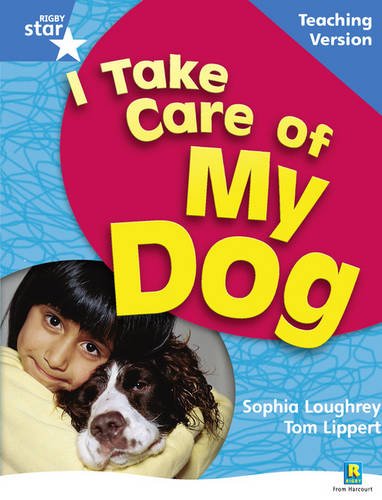 RigbyStar Non-fiction Blue Level: I Take Care of my Dog Teaching Version Framework Edition: Blue Level Non-fiction (STARQUEST)