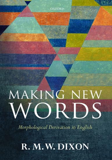 Making New Words : Morphological Derivation in English