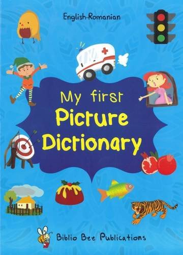 My First Picture Dictionary: English-Romanian with over 1000 words (2016)