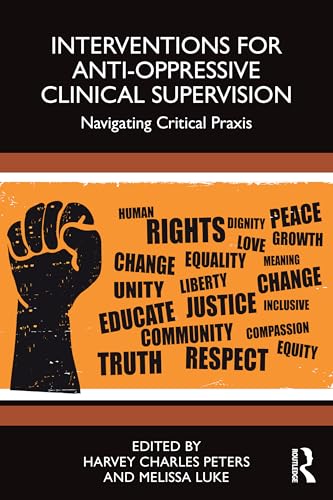Interventions for Anti-Oppressive Clinical Supervision : Navigating Critical Praxis
