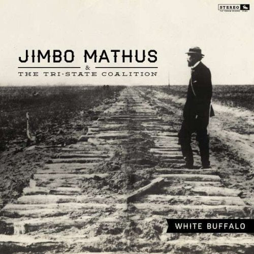Black and white album cover featuring Jimbo Mathus and a railroad track.